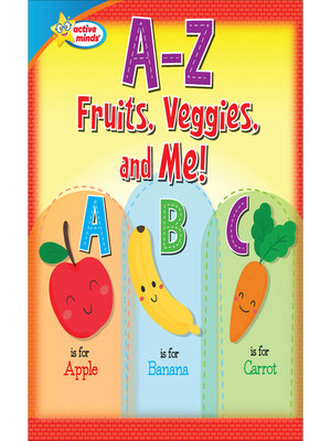 cover image of A–Z Fruits, Veggies, and Me!